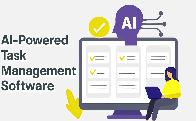  Revolutionizing Efficiency: AI-Powered Task Management Software