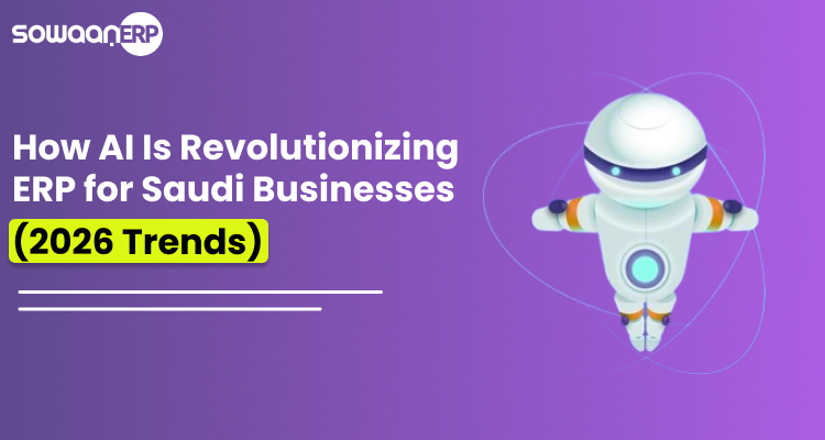  How AI Is Revolutionizing ERP for Saudi Businesses (2026 Trends)