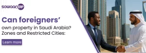 a promotional graphic discussing property ownership laws for foreigners in Saudi Arabia.